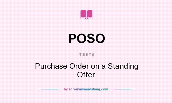 What does POSO mean? It stands for Purchase Order on a Standing Offer