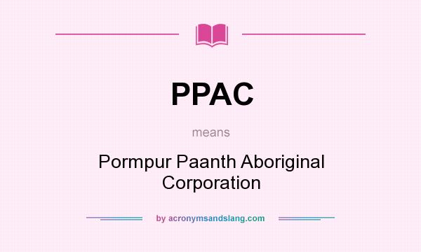 What does PPAC mean? It stands for Pormpur Paanth Aboriginal Corporation