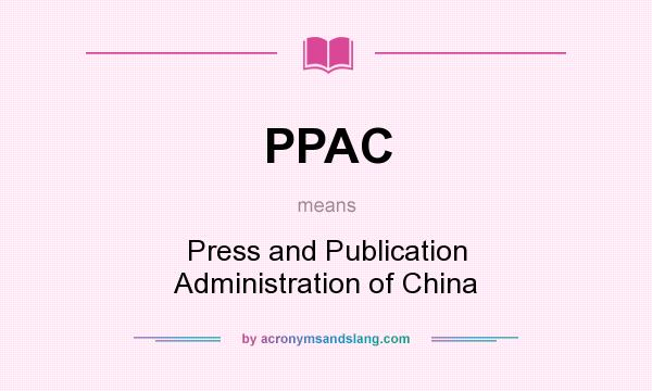 What does PPAC mean? It stands for Press and Publication Administration of China