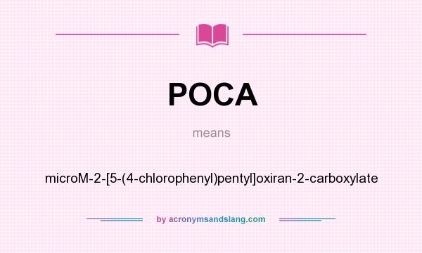What does POCA mean? It stands for microM-2-[5-(4-chlorophenyl)pentyl]oxiran-2-carboxylate