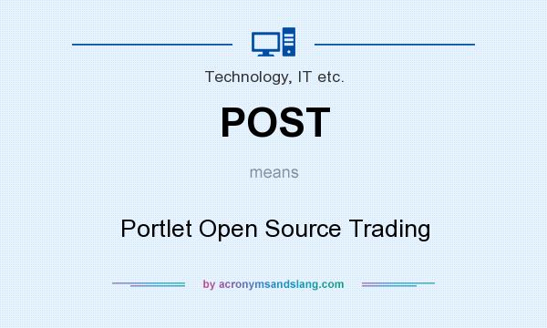 What does POST mean? It stands for Portlet Open Source Trading