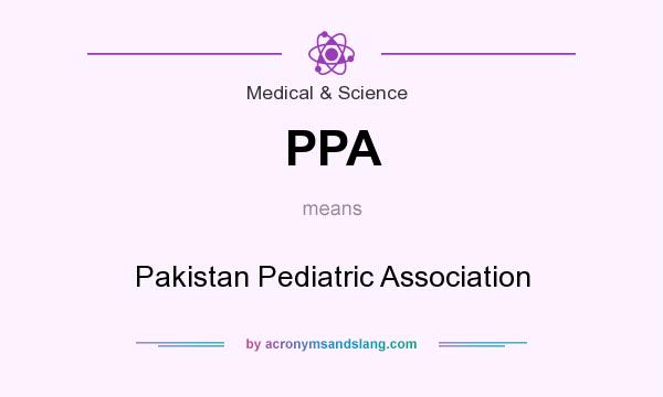 What does PPA mean? It stands for Pakistan Pediatric Association