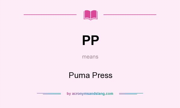 What does PP mean? It stands for Puma Press