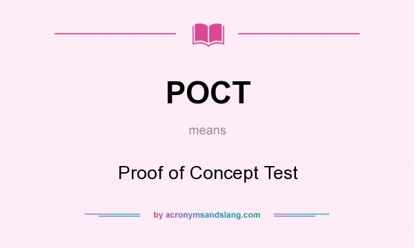 What does POCT mean? It stands for Proof of Concept Test