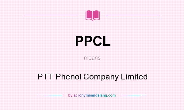 What does PPCL mean? It stands for PTT Phenol Company Limited
