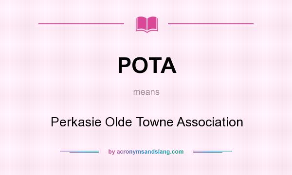 What does POTA mean? It stands for Perkasie Olde Towne Association