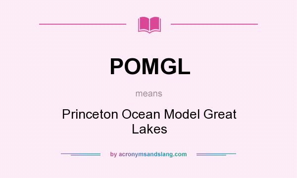 What does POMGL mean? It stands for Princeton Ocean Model Great Lakes