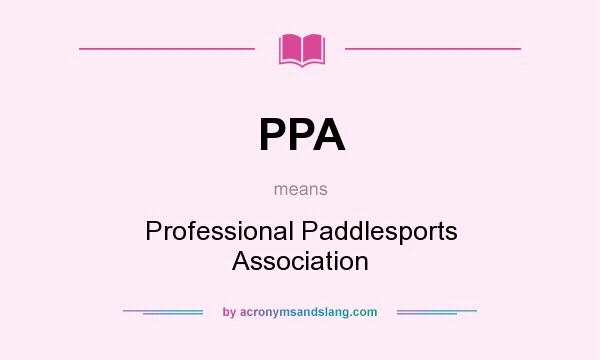 What does PPA mean? It stands for Professional Paddlesports Association