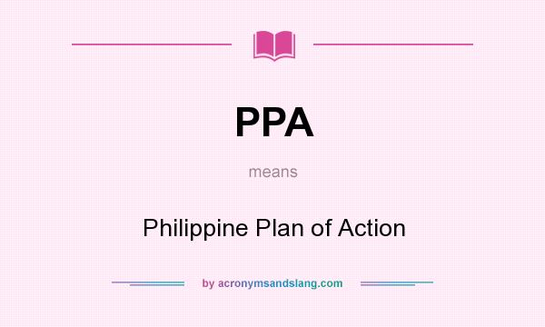 What does PPA mean? It stands for Philippine Plan of Action