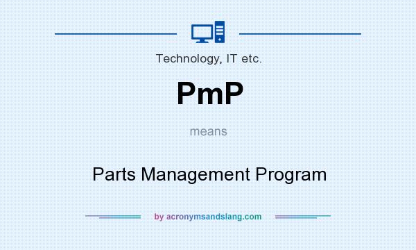 What does PmP mean? It stands for Parts Management Program