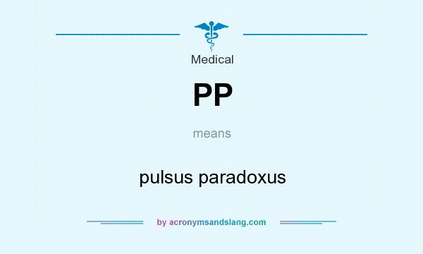 What does PP mean? It stands for pulsus paradoxus