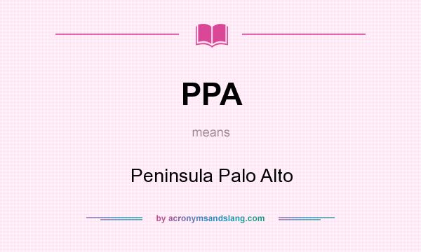 What does PPA mean? It stands for Peninsula Palo Alto