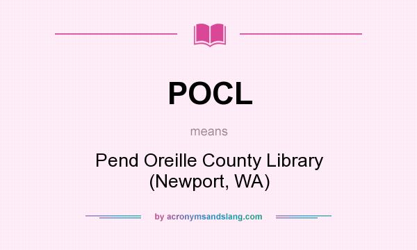 What does POCL mean? It stands for Pend Oreille County Library (Newport, WA)