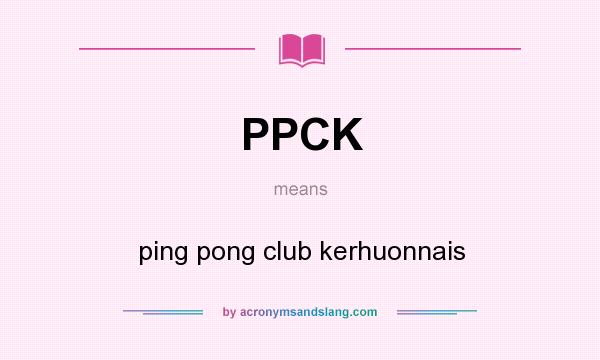 What does PPCK mean? It stands for ping pong club kerhuonnais