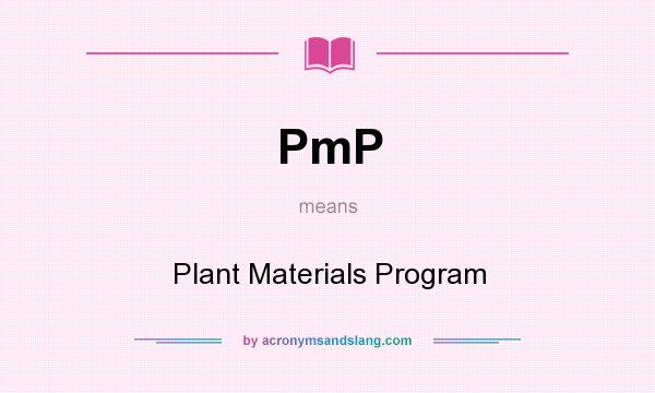 What does PmP mean? It stands for Plant Materials Program