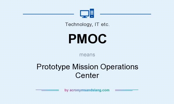 What does PMOC mean? It stands for Prototype Mission Operations Center