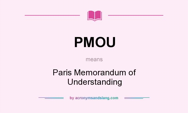 What does PMOU mean? It stands for Paris Memorandum of Understanding