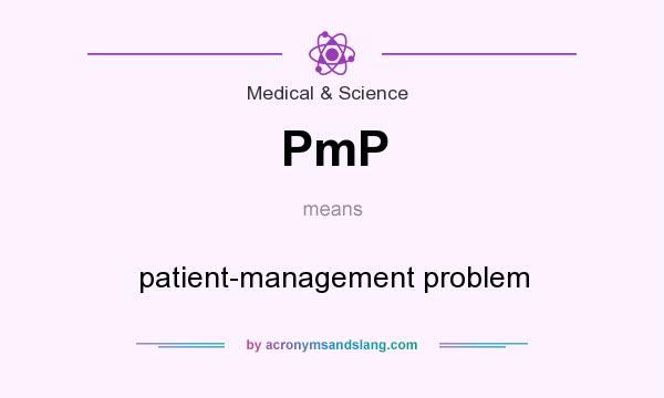 What does PmP mean? It stands for patient-management problem