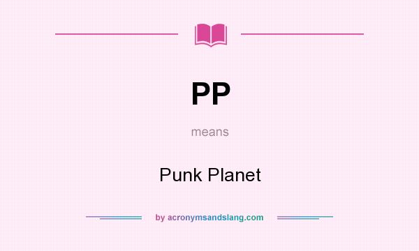 What does PP mean? It stands for Punk Planet