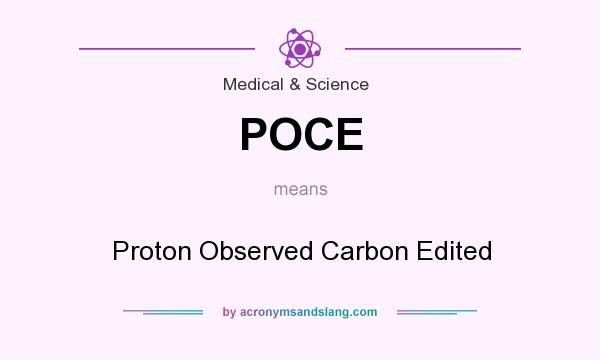 What does POCE mean? It stands for Proton Observed Carbon Edited