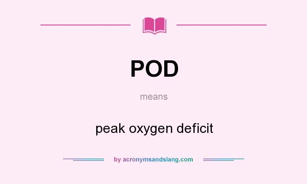 What does POD mean? It stands for peak oxygen deficit