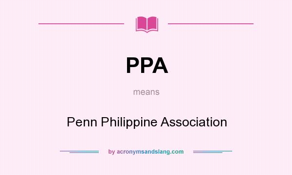 What does PPA mean? It stands for Penn Philippine Association