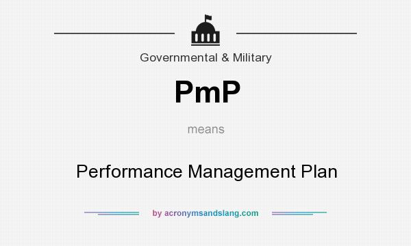 What does PmP mean? It stands for Performance Management Plan