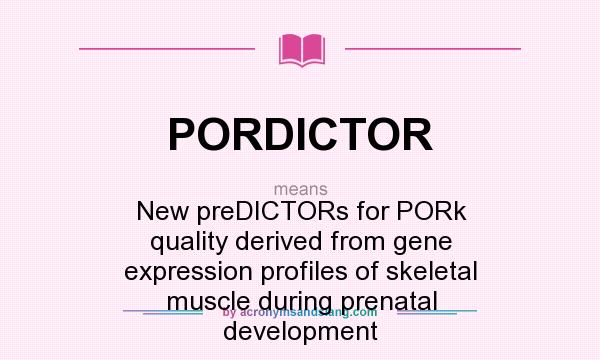 What does PORDICTOR mean? It stands for New preDICTORs for PORk quality derived from gene expression profiles of skeletal muscle during prenatal development