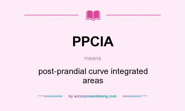 What does PPCIA mean? It stands for post-prandial curve integrated areas