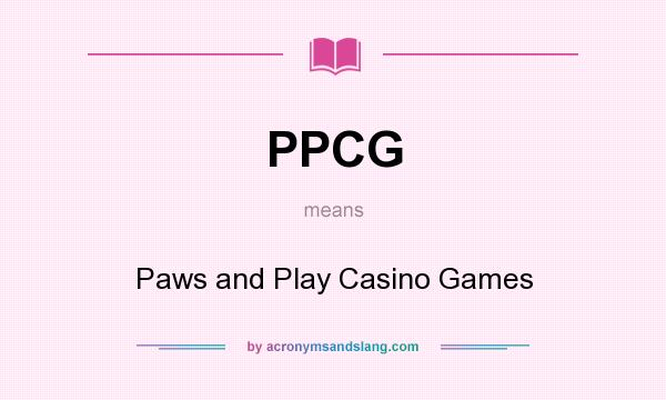 What does PPCG mean? It stands for Paws and Play Casino Games