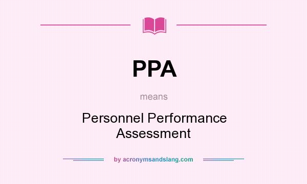 What does PPA mean? It stands for Personnel Performance Assessment