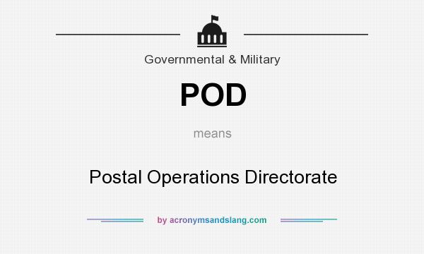 What does POD mean? It stands for Postal Operations Directorate