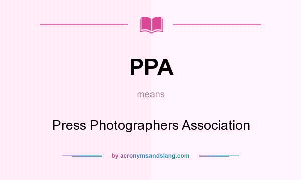 What does PPA mean? It stands for Press Photographers Association