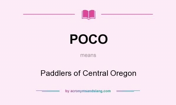 What does POCO mean? It stands for Paddlers of Central Oregon