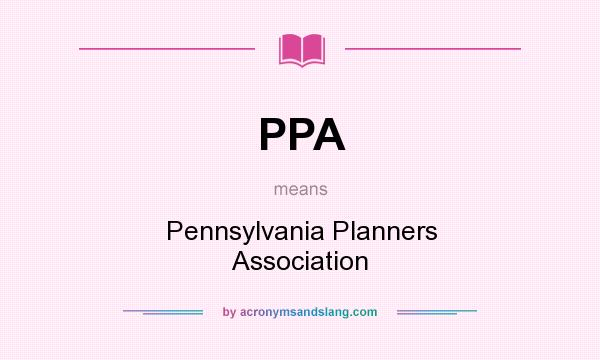 What does PPA mean? It stands for Pennsylvania Planners Association