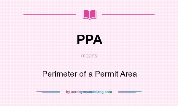 What does PPA mean? It stands for Perimeter of a Permit Area