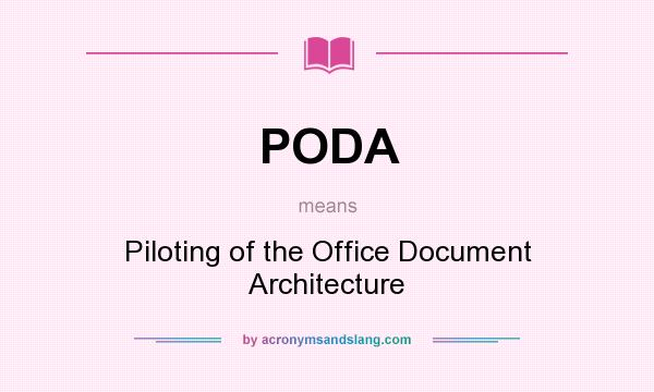 What does PODA mean? It stands for Piloting of the Office Document Architecture