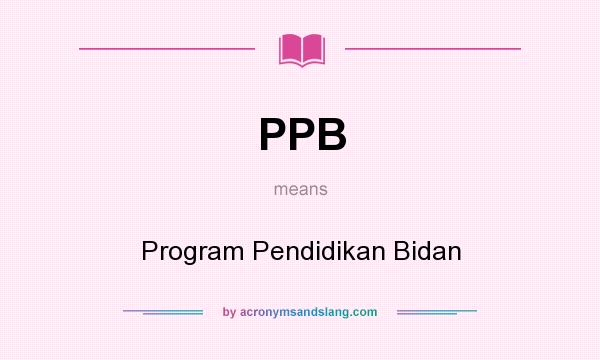 What does PPB mean? It stands for Program Pendidikan Bidan
