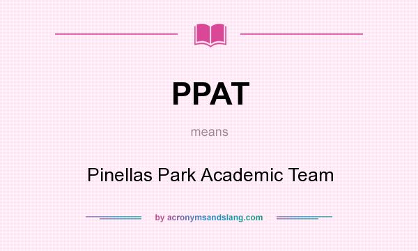 What does PPAT mean? It stands for Pinellas Park Academic Team