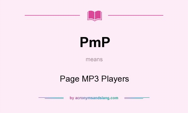 What does PmP mean? It stands for Page MP3 Players