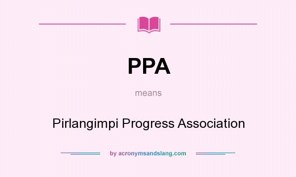 What does PPA mean? It stands for Pirlangimpi Progress Association