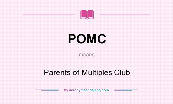 What does POMC mean? It stands for Parents of Multiples Club
