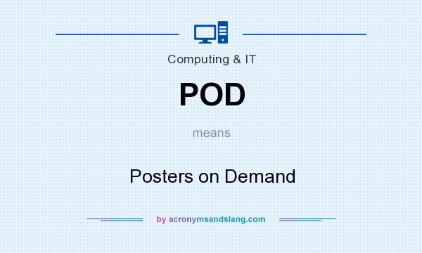 What does POD mean? It stands for Posters on Demand