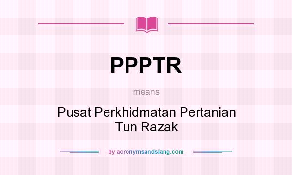 What does PPPTR mean? It stands for Pusat Perkhidmatan Pertanian Tun Razak