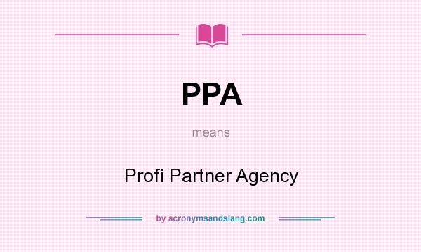 What does PPA mean? It stands for Profi Partner Agency