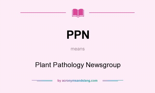 What does PPN mean? It stands for Plant Pathology Newsgroup