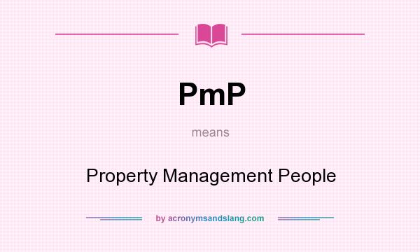 What does PmP mean? It stands for Property Management People