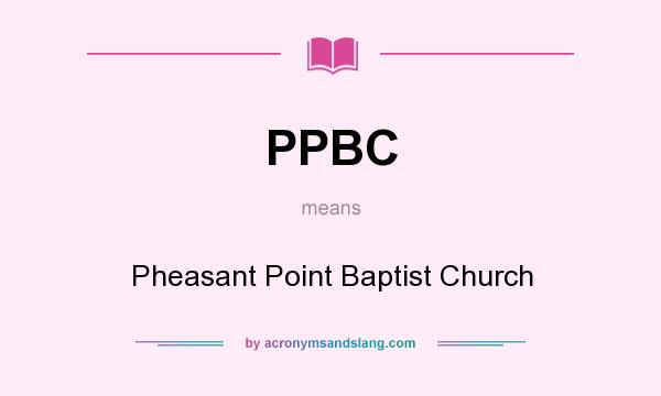 What does PPBC mean? It stands for Pheasant Point Baptist Church