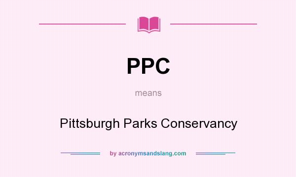 What does PPC mean? It stands for Pittsburgh Parks Conservancy