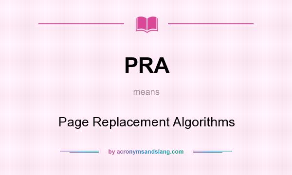 What does PRA mean? It stands for Page Replacement Algorithms